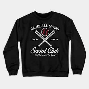 Baseball Mom Social Club Loud And Proud Crewneck Sweatshirt